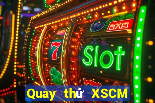 Quay thử XSCM ngày 11