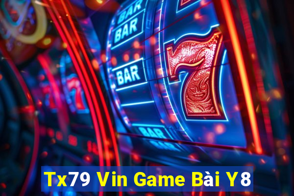 Tx79 Vin Game Bài Y8