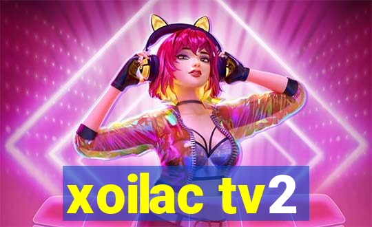 xoilac tv2