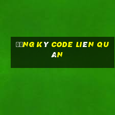 đăng ký code liên quân