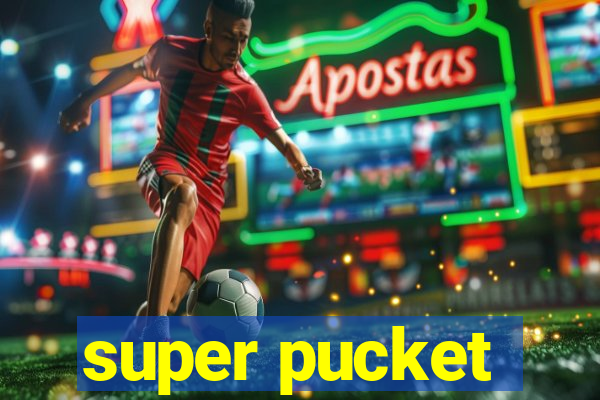 super pucket