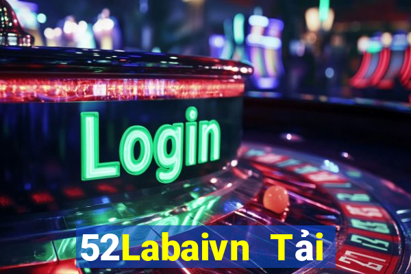 52Labaivn Tải Game Bài