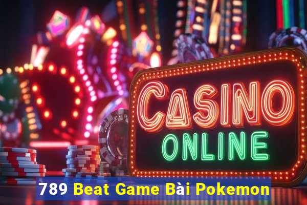 789 Beat Game Bài Pokemon