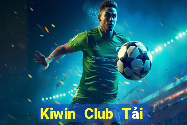 Kiwin Club Tải Game Bài Đổi Thưởng