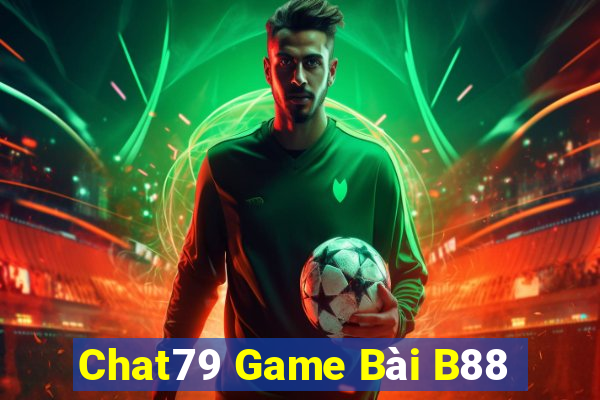 Chat79 Game Bài B88