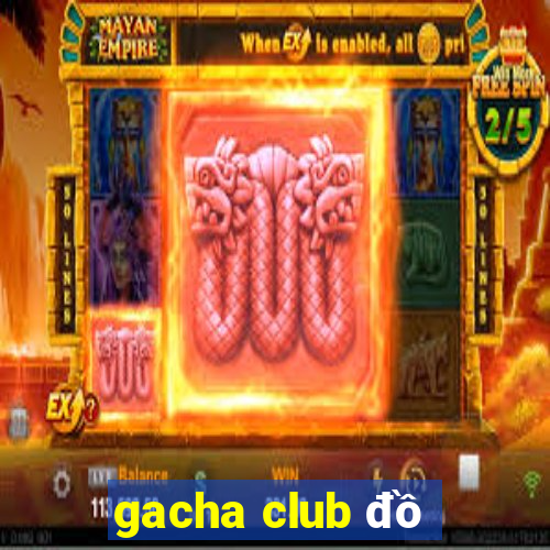 gacha club đồ