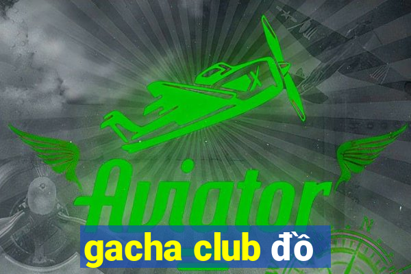 gacha club đồ