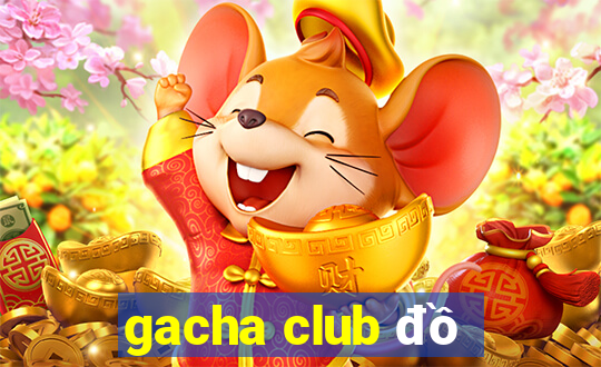 gacha club đồ