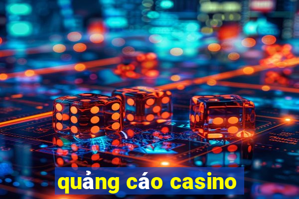 quảng cáo casino