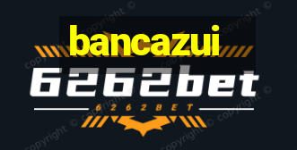 bancazui