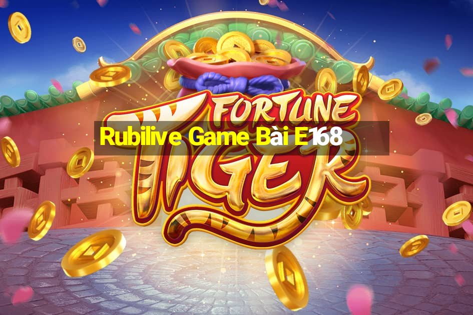 Rubilive Game Bài E168