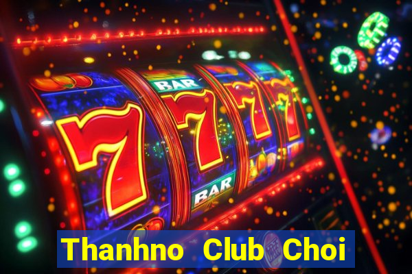 Thanhno Club Choi Game Bài