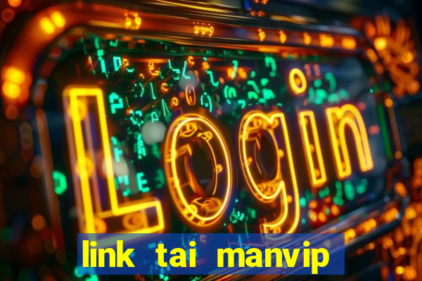 link tai manvip club ve may