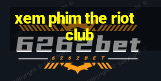 xem phim the riot club