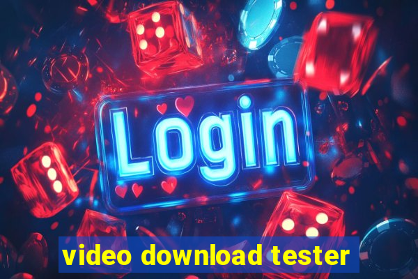 video download tester