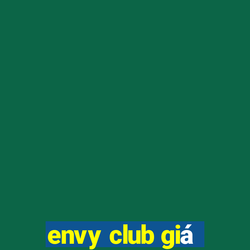 envy club giá