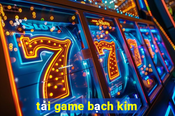 tải game bạch kim