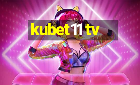 kubet11 tv