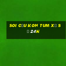 soi cầu kon tum xổ số 24h