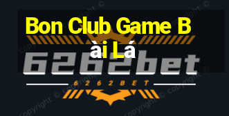 Bon Club Game Bài Lá