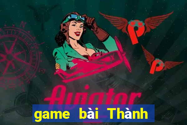 game bài Thành Đô Tải về