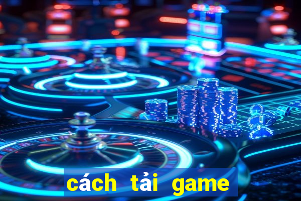 cách tải game nổ hũ về iphone