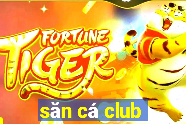 săn cá club