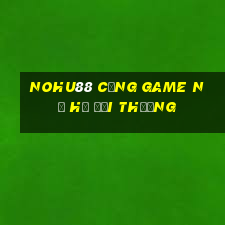 nohu88 cổng game nổ hũ đổi thưởng