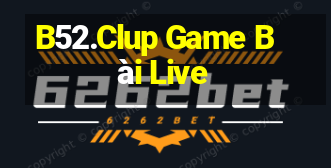 B52.Clup Game Bài Live