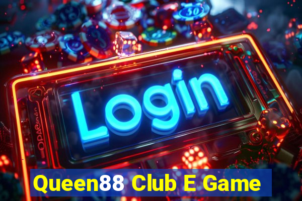 Queen88 Club E Game