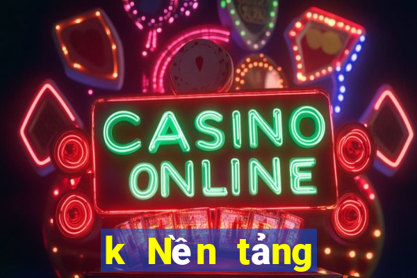 k Nền tảng bắn cá k