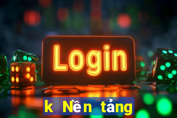 k Nền tảng bắn cá k