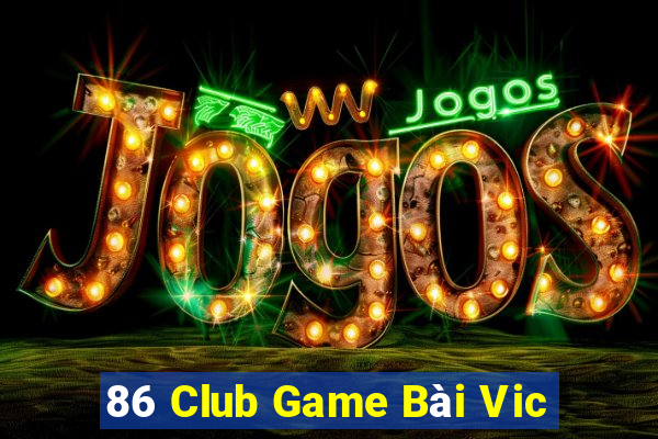 86 Club Game Bài Vic