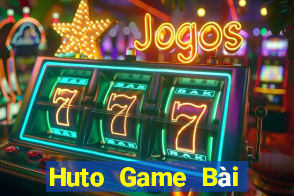 Huto Game Bài Tài Xỉu