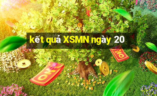 kết quả XSMN ngày 20