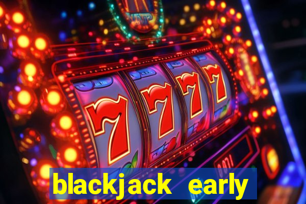 blackjack early payout meaning