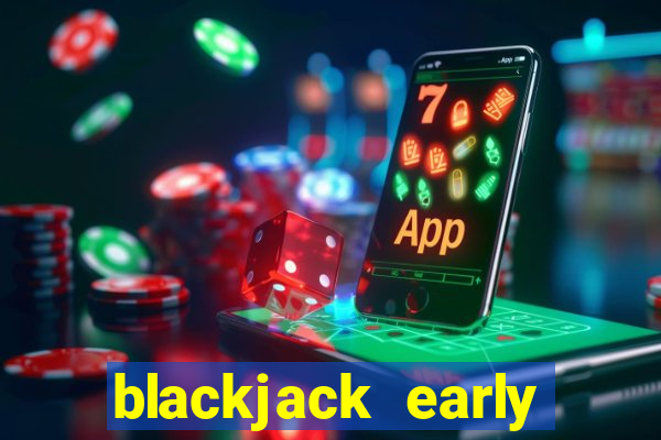 blackjack early payout meaning