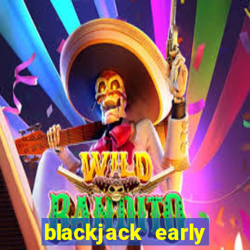 blackjack early payout meaning