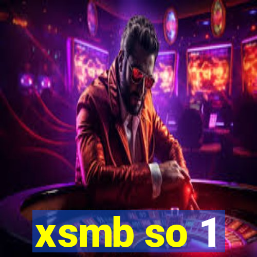 xsmb so 1