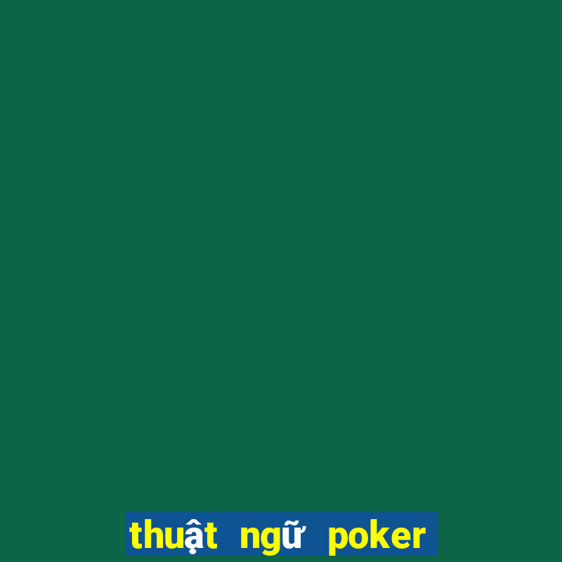 thuật ngữ poker là gì