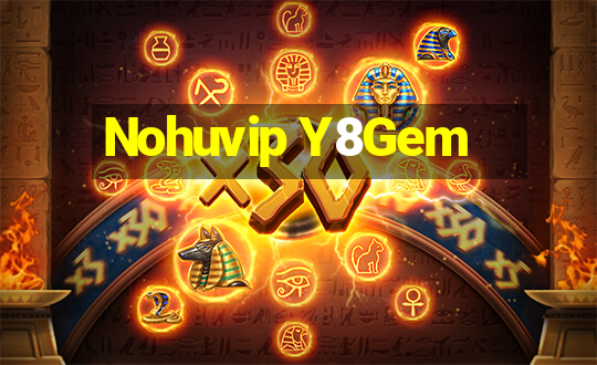 Nohuvip Y8Gem