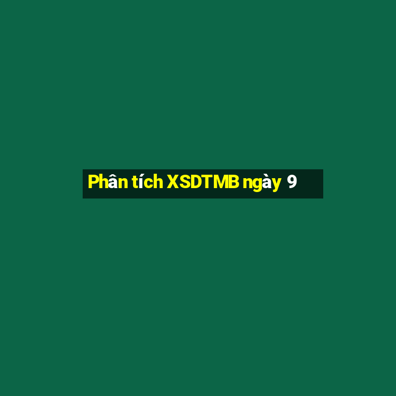 Phân tích XSDTMB ngày 9