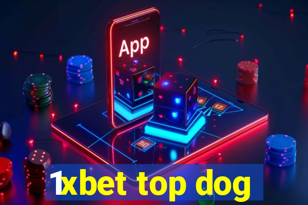 1xbet top dog