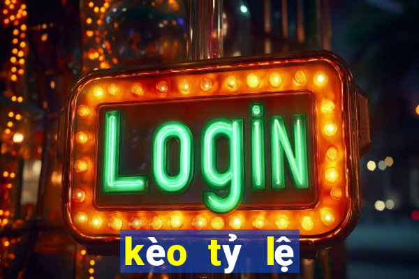 kèo tỷ lệ bóng đá trực tiếp