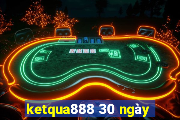 ketqua888 30 ngày