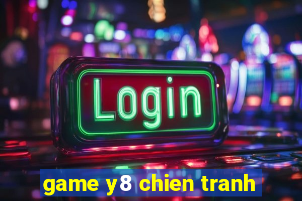 game y8 chien tranh