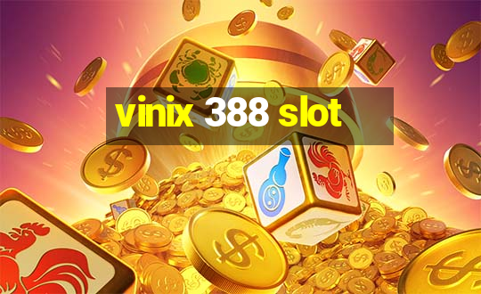 vinix 388 slot