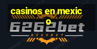 casinos en mexico