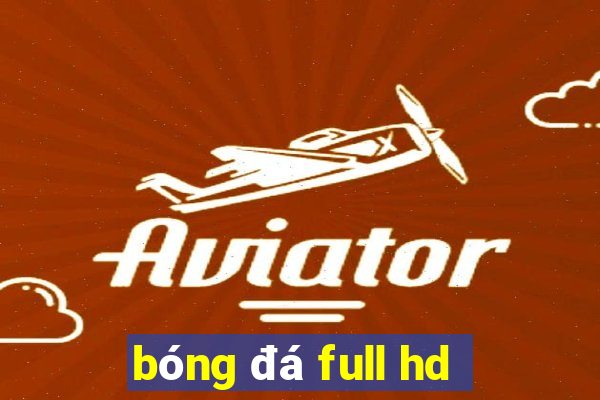 bóng đá full hd