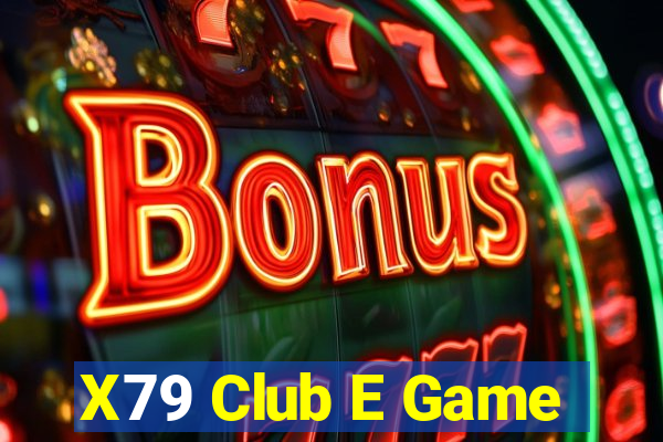 X79 Club E Game